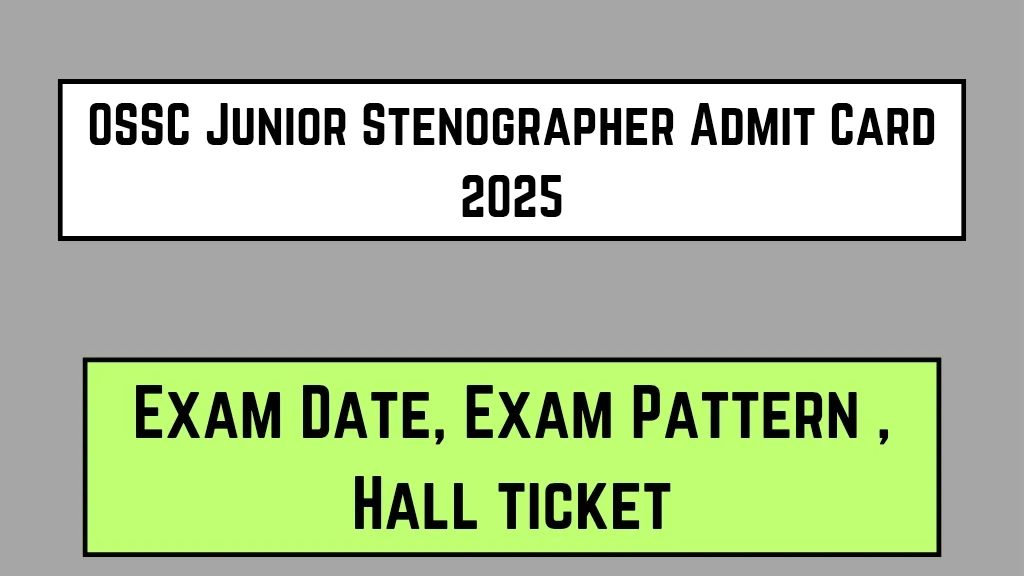OSSC Junior Stenographer Admit Card 2025