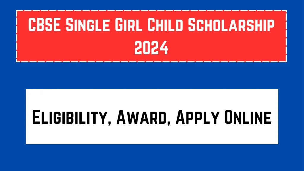 CBSE Single Girl Child Scholarship 2024