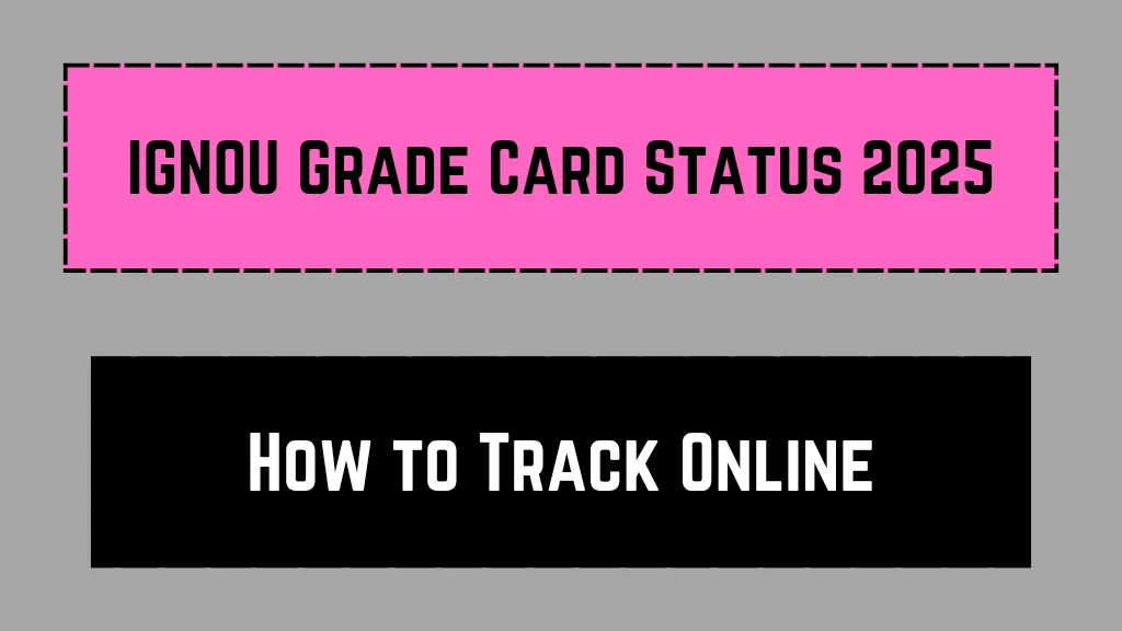 IGNOU Grade Card Status 2025