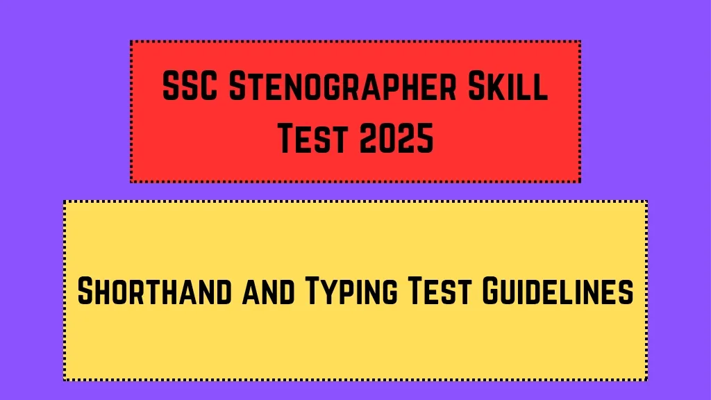 SSC Stenographer Skill Test 2025